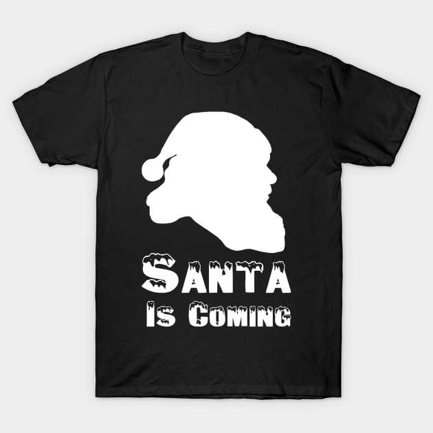 Santa is Coming T-Shirt by Blackhearttees